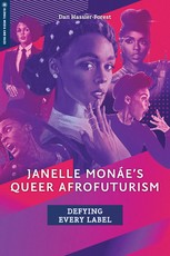 Janelle MonÃ¡e's Queer Afrofuturism