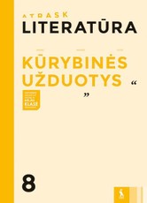 Literatūra. Kūrybinės užduotys 8 klasei (serija „Atrask“)