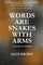 Words Are Snakes With Arms