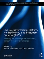 The Intergovernmental Platform on Biodiversity and Ecosystem Services (IPBES)