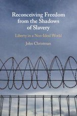 Reconceiving Freedom from the Shadows of Slavery
