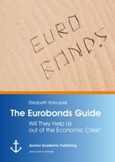 The Eurobonds Guide: Will They Help Us out of the Economic Crisis?