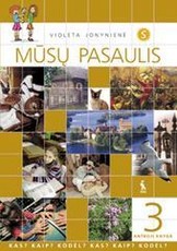Mūsų pasaulis. Vadovėlis III klasei. Pritaikytas specialiųjų poreikių mokiniams. Antroji knyga