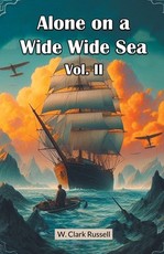 Alone on a Wide Wide Sea Vol. II