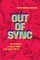 Out of Sync