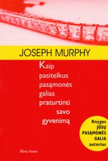 Kaip pasitelkus pasąmonės galias praturtinti savo gyvenimą