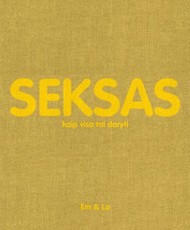 Seksas. Kaip visa tai daryti