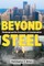 Beyond Steel
