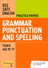 Achieve SATs: KS2 Grammar, Punctuation and Spelling Practice Papers for the 2027 SATs tests