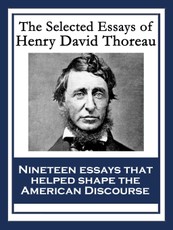 The Selected Essays of Henry David Thoreau