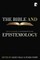 The Bible and Epistemology