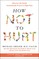 How Not to Hurt