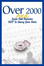 Over 2000 and Some Odd Reasons 'Not' to Marry Your Mate
