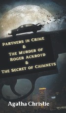 Partners in Crime & The Murder of Roger Ackroyd & The Secret of Chimneys