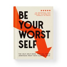 Be Your Worst Self