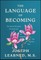 The Language of Becoming