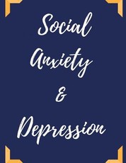 Social Anxiety and Depression Workbook