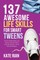 137 Awesome Life Skills for Smart Tweens How to Make Friends, Save Money, Cook, Succeed at School & Set Goals - For Pre Teens & Teenagers