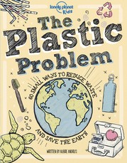 Lonely Planet Kids the Plastic Problem 1