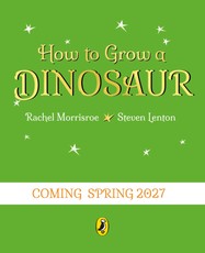 How to Grow A Dinosaur