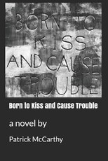 Born to Kiss and Cause Trouble