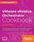 VMware vRealize Orchestrator Cookbook - Second Edition