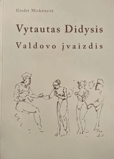 Vytautas Didysis. Valdovo įvaizdis