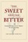 The Sweet and the Bitter