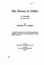 His house in order, a comedy in four acts