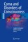 Coma and Disorders of Consciousness