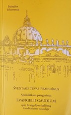 Apaštališkasis paraginimas Evangelli Gaudium: apie Evangelijos skelbimą šiandieniame gyvenime