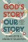 God's Story, Our Story