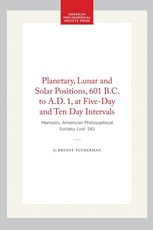 Planetary, Lunar and Solar Positions, 601 B.C. to A.D. 1, at Five-Day and Ten Day Intervals