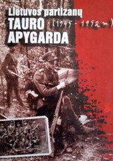 Lietuvos partizanų Tauro apygarda (1945–1952 m.). Dokumentų rinkinys