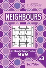 Sudoku Neighbours - 200 Easy to Medium Puzzles 9x9 (Volume 3)