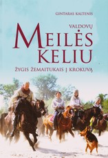 Valdovų meilės keliu. Žygis žemaitukais į Krokuvą