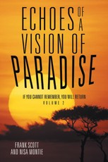 Scott, F: Echoes of a Vision of Paradise Volume 2