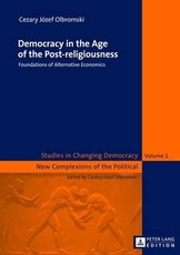 Democracy in the Age of the Post-religiousness; Foundations of Alternative Economics