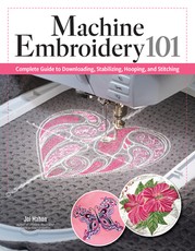 Perfect Guide to Mastering Machine Embroidery