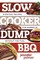 Slow Cooker Dump BBQ: Everyday Recipes for Barbecue Without the Fuss (Best Ever)