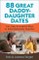 88 Great Daddy-Daughter Dates