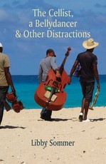 The Cellist, a Bellydancer & Other Distractions