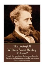 The Poetry Of William Henley Volume 2