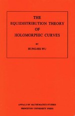 The Equidistribution Theory of Holomorphic Curves. (Am-64), Volume 64
