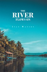 The River Flows On