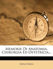 Memorie Di Anatomia, Chirurgia Ed Ostetricia...
