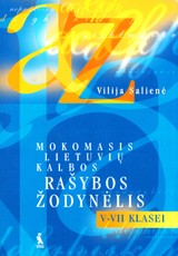 Mokomasis lietuvių kalbos rašybos žodynėlis V - VII klasei