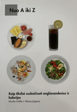 Kaip tiksliai suskaičiuoti angliavandenius ir kalorijas: nuo A iki Z