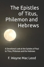 The Epistles of Titus, Philemon and Hebrews