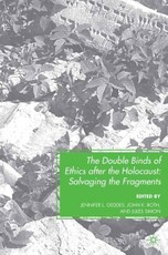 The Double Binds of Ethics after the Holocaust